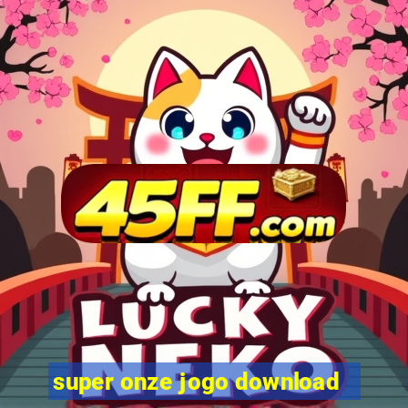 super onze jogo download